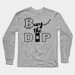 Buy the Dip - in Bitcoin Long Sleeve T-Shirt